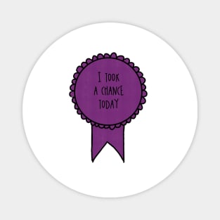 I Took a Chance Today / Self-Care Awards Magnet